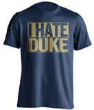 i hate duke navy and old gold tshirt