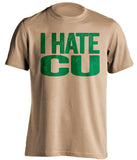 i hate cu old gold tshirt csu rams fan