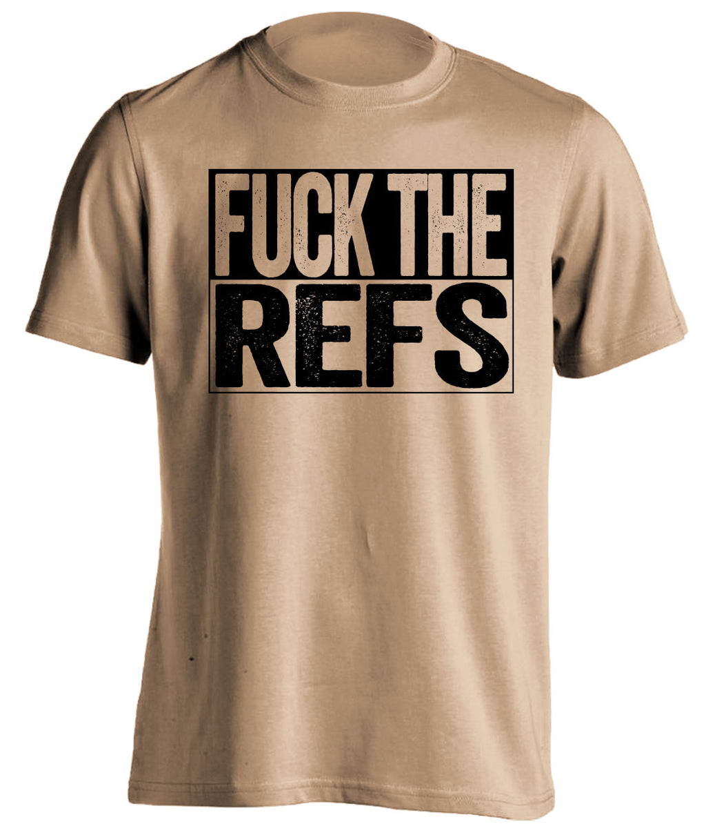 fuck the refs old gold and black tshirt uncensored