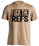 fuck the refs old gold and black tshirt uncensored
