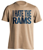 i hate the rams old gold tshirt for st louis rams fans