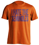 i hate the seminoles clemson tigers orange tshirt