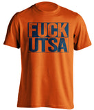 fuck utsa orange and navy tshirt uncensored
