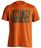 i hate the buckeyes orange shirt miami hurricanes fans