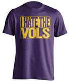i hate the vols purple and gold shirt