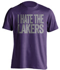 i hate the lakers sacramento kings purple tshirt