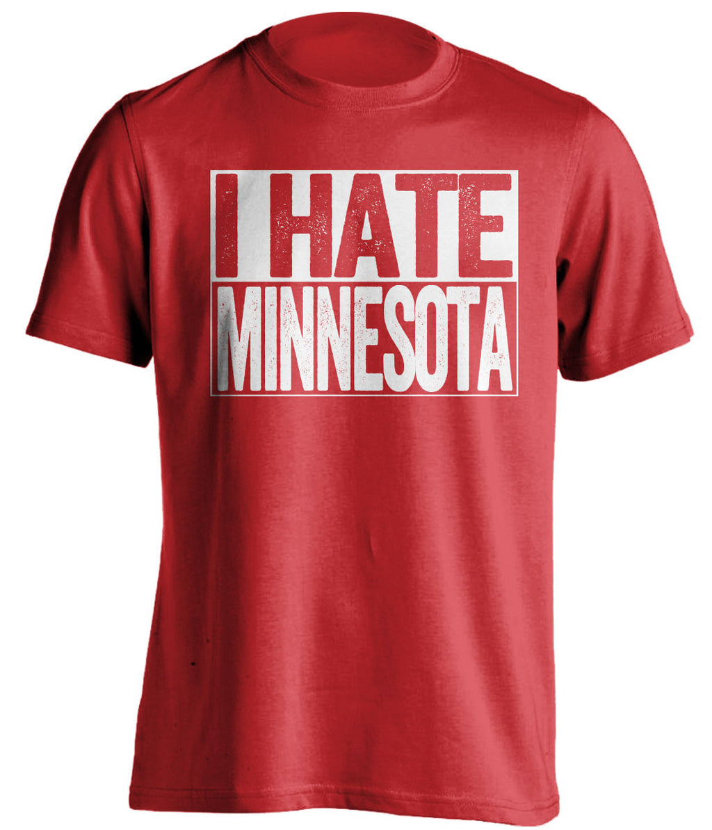 I Hate Minnesota Wisconsin Badgers red TShirt