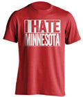 I Hate Minnesota Wisconsin Badgers red TShirt
