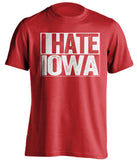 i hate iowa red shirt for wisconsin badgers fans