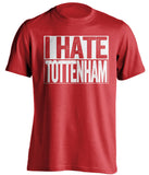 I Hate Tottenham Arsenal FC red TShirt