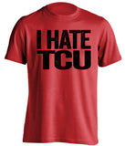 i hate tcu red box tshirt for texas tech fans