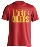 i hate the oilers red and gold tshirt