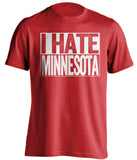 I Hate Minnesota Wisconsin Badgers red TShirt