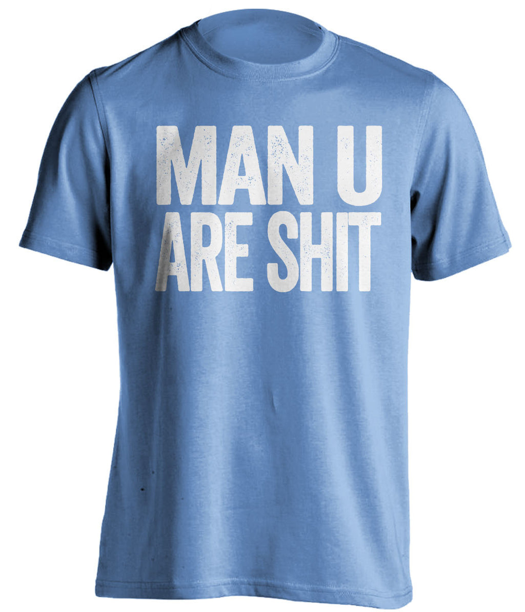 man u are shit manchester city blue shirt