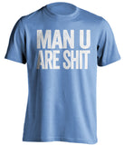 man u are shit manchester city blue shirt