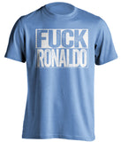 fuck ronaldo uncensored blue shirt for man city fans