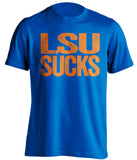 lsu sucks UF florida gators blue shirt