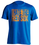 new york mets blue shirt hate the red sox