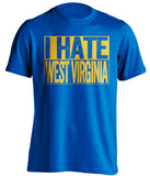 i have west virginia wvu mountaineers pittsburgh pitt panthers blue shirt
