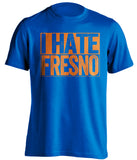 i hate fresno state boise broncos blue shirt