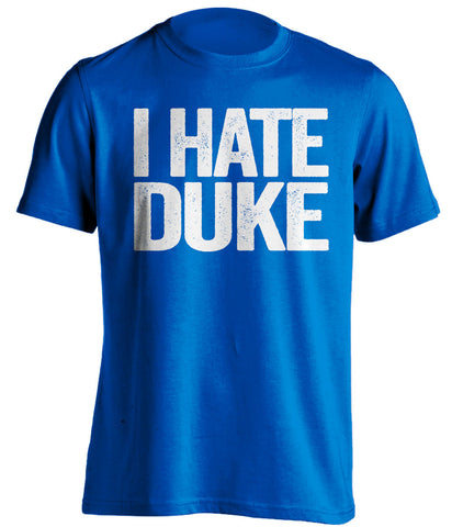 I Hate Duke Kentucky Wildcats blue Shirt