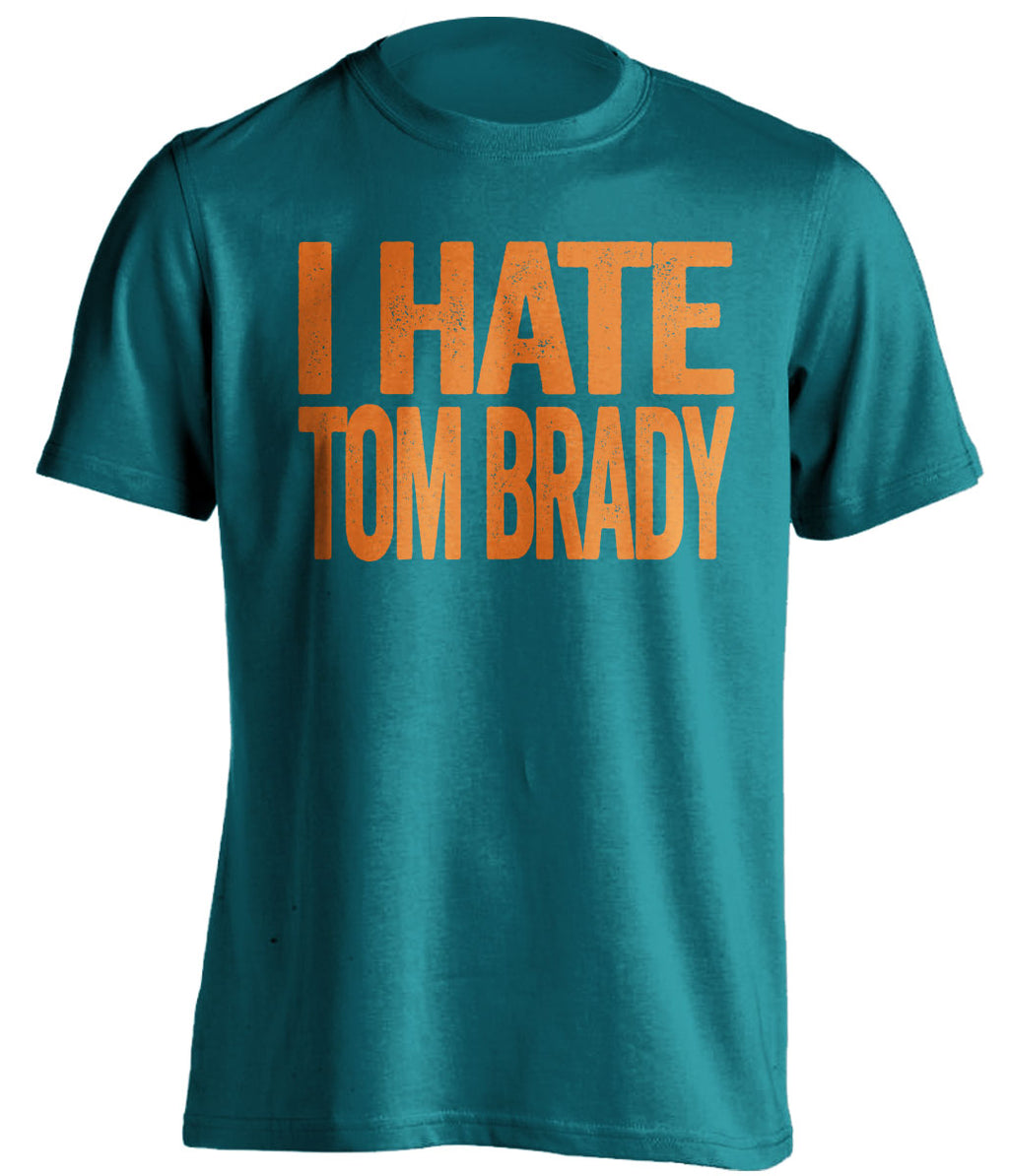 i hate tom brady dolphins fan tshirt teal