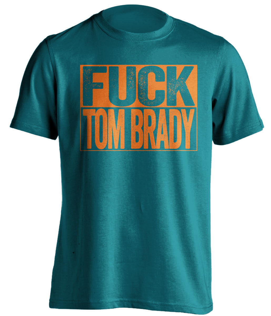 fuck tom brady teal shirt dolphins fan uncensored