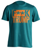 fuck trump teal shirt with orange text censored