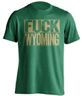 fuck wyoming uncensored green shirt CSU rams fan