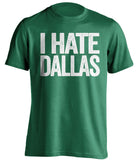 i hate dallas cowboys philadelphia eagles jets green tshirt