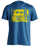 fuck millwall blue and yellow tshirt censored