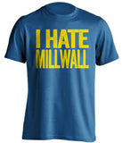 i hate millwall leeds united fan blue shirt