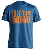 i hate miami blue shirt for florida gators fan