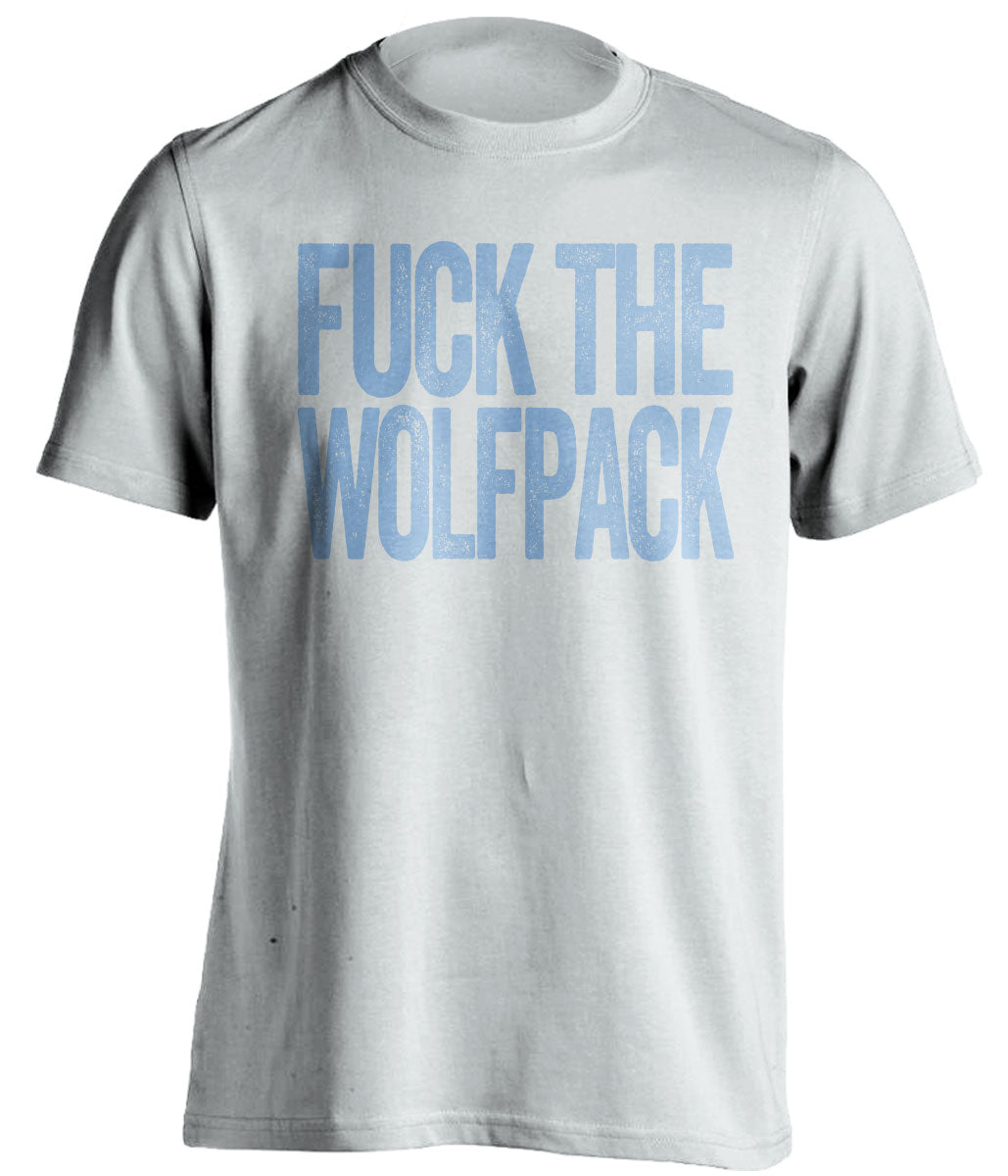 FUCK THE WOLFPACK - UNC Tar Heels Fan T-Shirt - Text Design - Beef Shirts