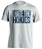 i hate the hokies wvu mountaineers white shirt