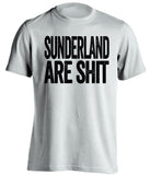 sunderland are shit newcastle united fc white shirt