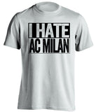 i hate ac milan white and black tshirt