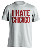 i hate chicago cubs sox arizona dbacks white tshirt