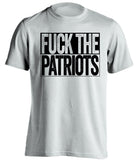 FUCK THE PATRIOTS Oakland Raiders white TShirt