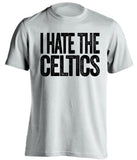i hate the celtics brooklyn nets white tshirt