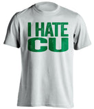 i hate cu white tshirt csu rams fan