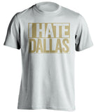 i hate dallas cowboys new orleans saints white shirt