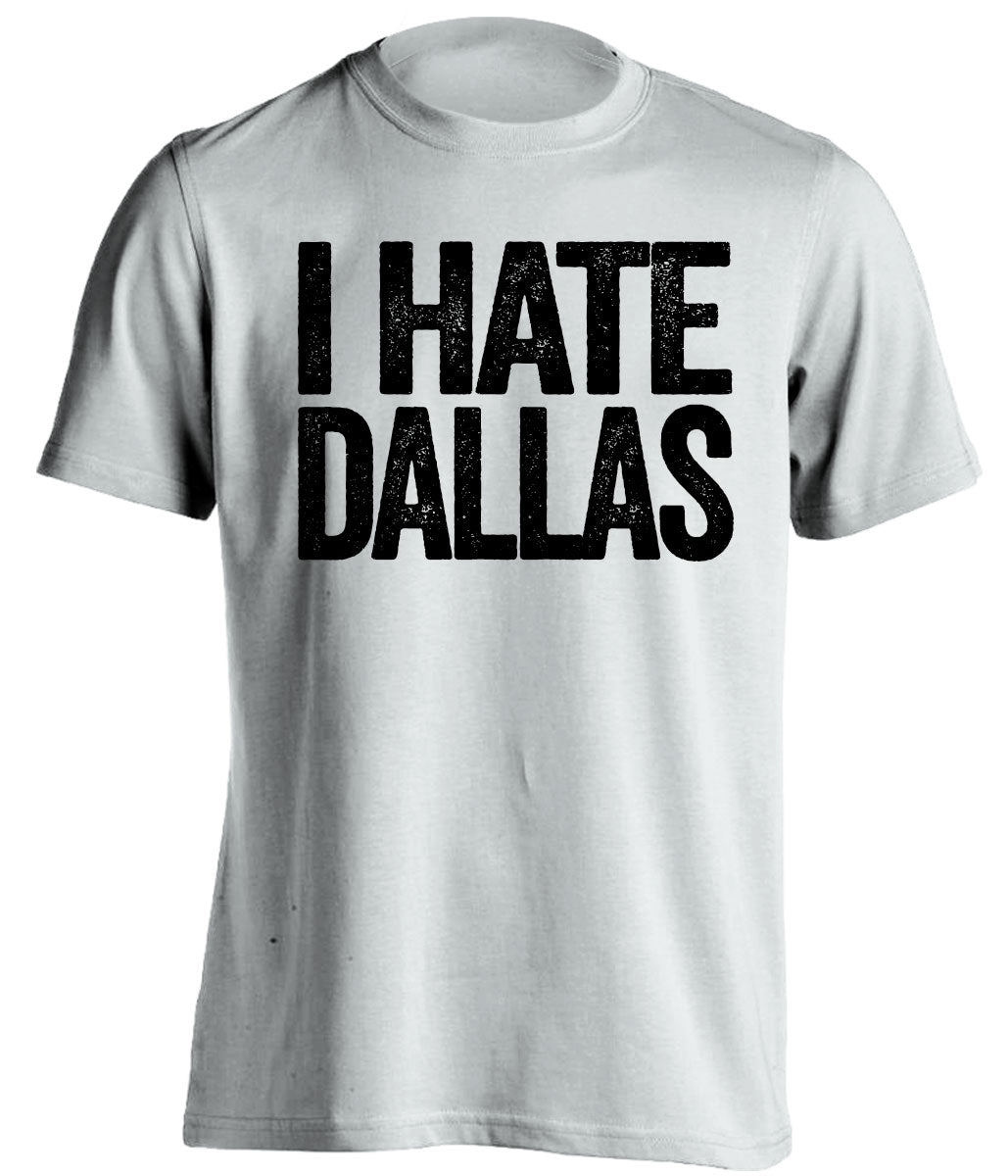 i hate dallas mavericks stars spurs raiders kings white tshirt