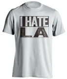 i hate la dodgers san diego white shirt