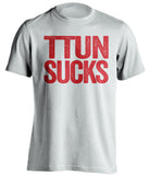 TTUN sucks ohio state buckeys white tshirt