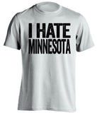 i hate minnesota iowa hawkeyes white tshirt