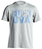 fuck uva white and carolina blue tshirt uncensored