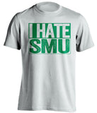 i hate smu mustangs unt north texas mean green white shirt