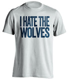i hate the wolves wba white tshirt