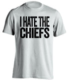 I Hate The Chiefs Oakland Raiders white Shirt